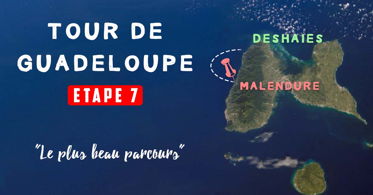 Le Tour de Guadeloupe Etape 7 – Deshaies/Malendure