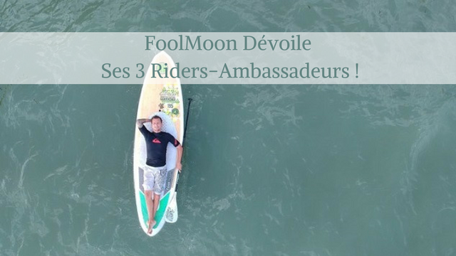 FoolMoon Dévoile Ses 3 Riders-Ambassadeurs !