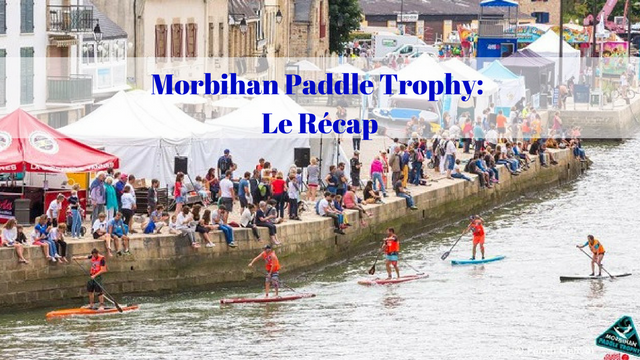 Morbihan Paddle Trophy : Le Récap
