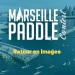 Marseille Paddle Contest 2019 : Retour en images sur le succès de l’évènement